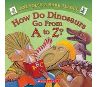 Jane Yolen How Do Dinosaurs Go from A to Z? (Libro di cartone)