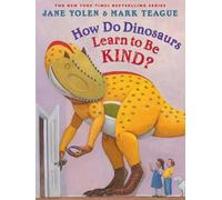 Jane Yolen How Do Dinosaurs Learn to Be Kind? (Copertina rigida)