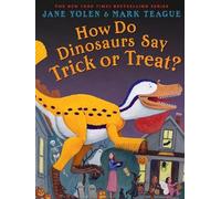 Jane Yolen Mark Teague How Do Dinosaurs Say Trick or Treat? (Copertina rigida)