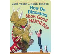 Jane Yolen How Do Dinosaurs Show Good Manners? (Libro di cartone)