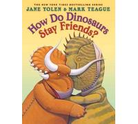 Jane Yolen How Do Dinosaurs Stay Friends? (Copertina rigida)