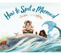 Jane Yolen How to Spot a Mermaid (Copertina rigida)