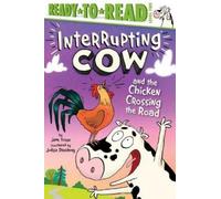 Jane Yolen Interrupting Cow and the Chicken Crossing the Road (Copertina rigida)