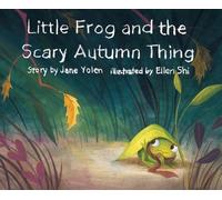 Jane Yolen Little Frog and the Scary Autumn Thing (Copertina rigida)