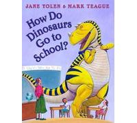 Jane Yolen Mark Teague How Do Dinosaurs Go to School? (Copertina rigida)
