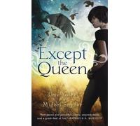Jane Yolen Midori Snyder Except the Queen (Tascabile)