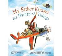 Jane Yolen My Father Knows the Names of Things (Copertina rigida)