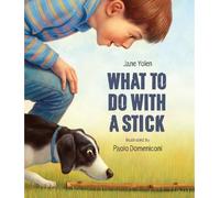 Jane Yolen What to do with a Stick (Tascabile)