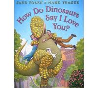 Jane Yolen Yolen Jane How Do Dinosaurs Say I Love You? (Copertina rigida)