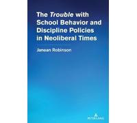 Janean Robinson The “Trouble” with School Behavior and Discip (Copertina rigida)