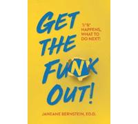Janeane Bernstein, Ed.D. Get the Funk Out (Tascabile)