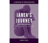 Janea's Journey: Breaking the chains of domestic violence