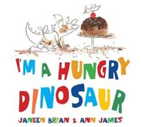Janeen Brian I'm a Hungry Dinosaur (Copertina rigida)
