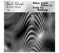 Janek Schaeffer What Light There Is Tells Us Nothing (CD) Album