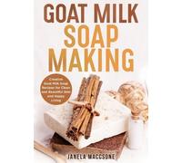 Janela Maccsone Goat Milk Soap Making (Tascabile) Natural Goat Milk Soaps
