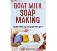 Janela Maccsone Goat Milk Soap Making (Tascabile) Natural Goat Milk Soaps