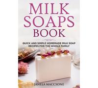 Janela Maccsone Milk Soaps Book (Tascabile) Homemade Soaps