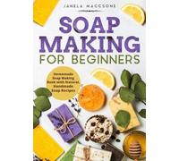 Janela Maccsone Soap Making for Beginners (Tascabile) Homemade Soaps