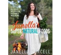 Janella Purcell Janella's Super Natural Foods (Tascabile)