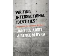 Janelle Adsit Renée M. Byrd Writing Intersectional Identities (Copertina rigida)