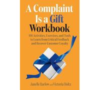 Janelle Barlow Victoria Holtz A Complaint Is a Gift Workbook (Tascabile)