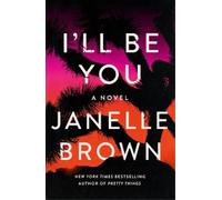Janelle Brown I'll Be You (Copertina rigida)