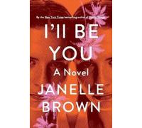 Janelle Brown I'll Be You (Tascabile)