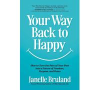 Janelle Bruland Your Way Back to Happy (Tascabile)