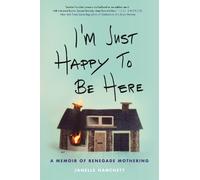 Janelle Hanchett I'm Just Happy to Be Here (Copertina rigida)