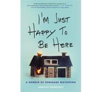 Janelle Hanchett I'm Just Happy to Be Here (Tascabile)