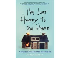 Janelle Hanchett I'm Just Happy to Be Here (Tascabile)