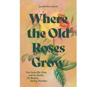 Janelle McCulloch Where the Old Roses Grow (Copertina rigida)