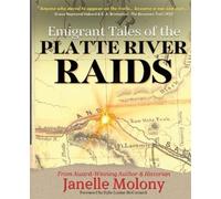 Janelle Molony Emigrant Tales of the Platte River Raids (Tascabile)