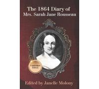 Janelle Molony The 1864 Diary of Mrs. Sarah Jane Rousseau (Tascabile) Rousseau