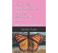 Janelle Sinclair A I Survived Thyroid Cancer, But My Relationship D (Tascabile)