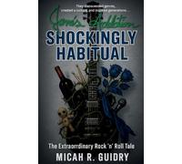 Jane's Addiction - Shockingly Habitual: The Extraordinary Rock 'n' Roll Tale
