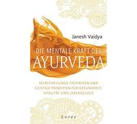 Janesh Vaidya J Die mentale Kraft des Ayurveda: Selbstheilung (Copertina rigida)