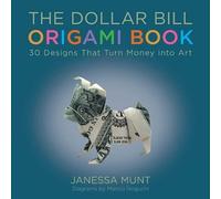 Janessa Munt The Dollar Bill Origami Book (Tascabile)