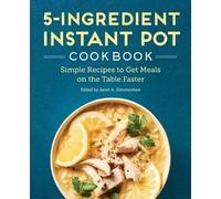 Janet A Zimmerman 5-Ingredient Instant Pot Cookbook (Tascabile)