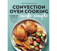 Janet A. Zimmerman Convection Oven Cooking Made Simple (Tascabile)