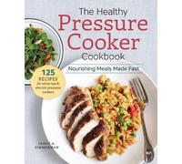 Janet A Zimmerman The Healthy Pressure Cooker Cookbook (Tascabile)