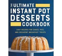 Janet A Zimmerman The Ultimate Instant Pot Desserts Cookbook (Tascabile)
