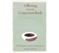 Janet Adler Offering from the Conscious Body (Copertina rigida)