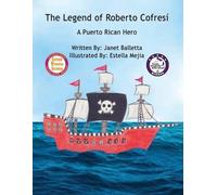 Janet Balletta The Legend of Roberto Cofresí A Puerto Rican Hero (Tascabile)