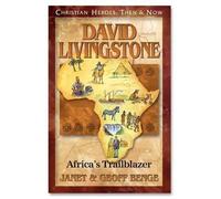 Janet Benge Geoff Benge David Livingstone: Africa's Trailblazer (Tascabile)