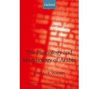 Janet C. E. Watson The Phonology and Morphology of Arabic (Tascabile)