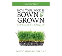 Janet C Maccaro How Your Food is Sown & Grown (Tascabile)