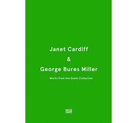 Janet Cardiff & George Bures Miller: Works from the Goetz Collection