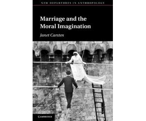 Janet Carsten Marriage and the Moral Imagination (Tascabile)