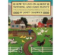 Janet Chadwick How TO LIVE ON ALMOST NOTHING AND HAVE PLENTY (Tascabile)